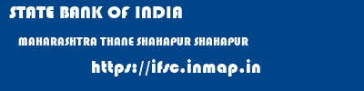 STATE BANK OF INDIA  MAHARASHTRA THANE SHAHAPUR SHAHAPUR  ifsc code